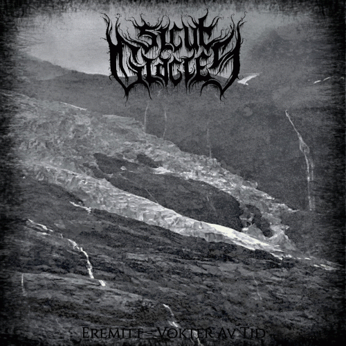 Sicut Glacies : Eremitt - Vokter Av Tid